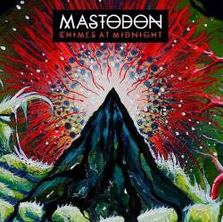 Mastodon : Chimes at Midnight